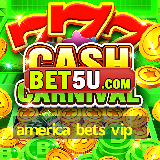 america bets vip